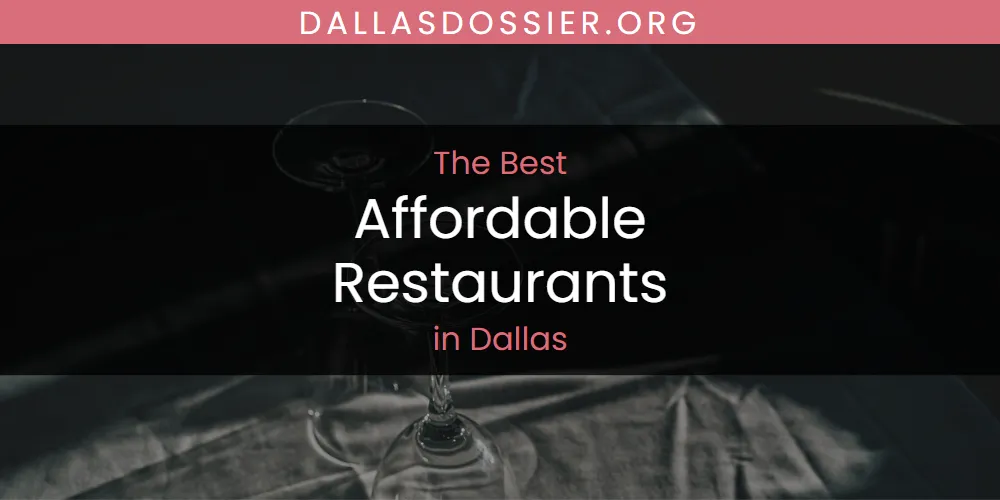 The Absolute Best Affordable Restaurants in Dallas  [Updated 2025]