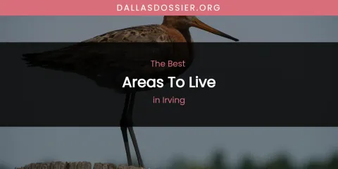 The Absolute Best Areas to Live in Irving