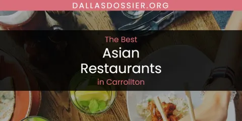 Best Asian Restaurants in Carrollton: Our Expert Picks