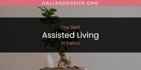The Absolute Best Assisted Living in Dallas