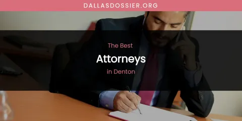 The Absolute Best Attorneys in Denton