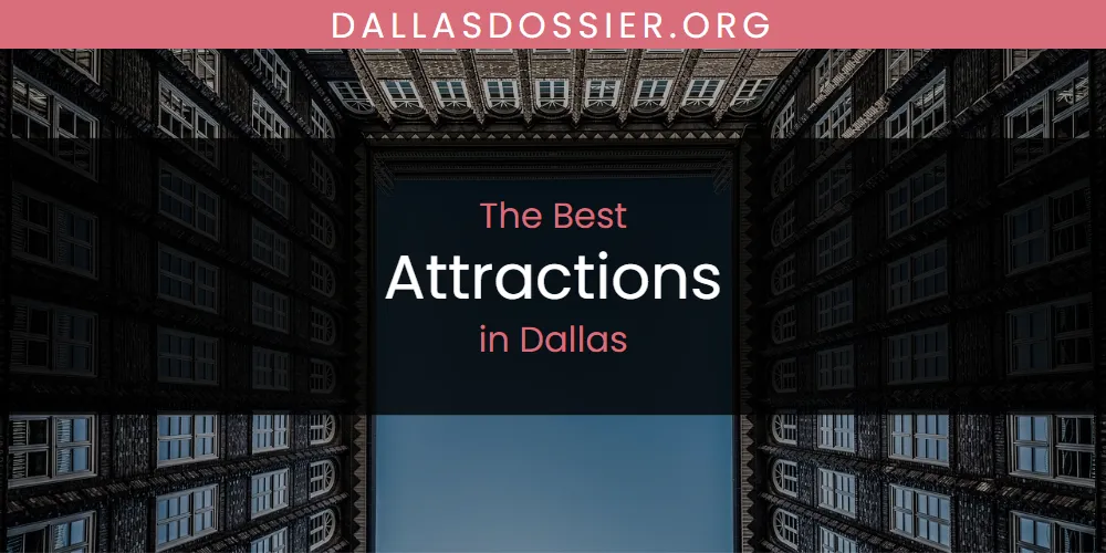 The Absolute Best Attractions in Dallas  [Updated 2025]