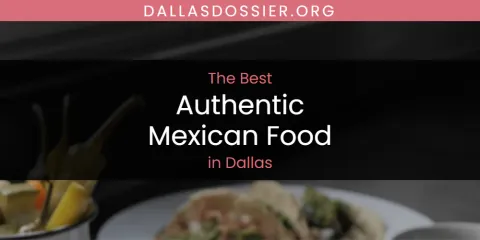 The Top-Rated Authentic Mexican Food in Dallas