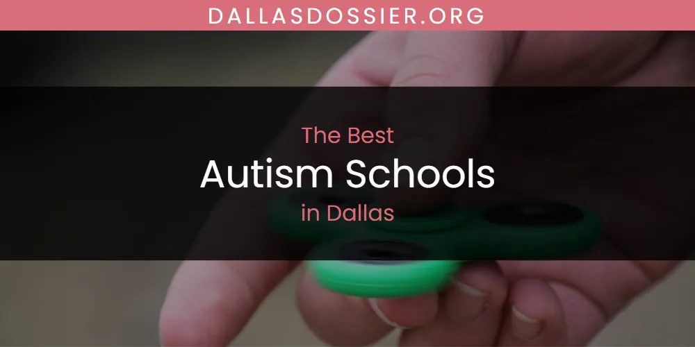 The Absolute Best Autism Schools in Dallas  [Updated 2025]