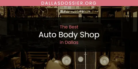 The Absolute Best Auto Body Shop in Dallas