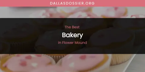 The Absolute Best Bakery in Flower Mound