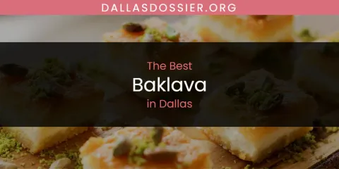 Discover the Best Baklava in Dallas