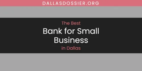 Discover the Best Bank for Small Business in Dallas