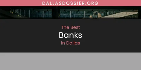 Best Banks in Dallas: Complete Guide