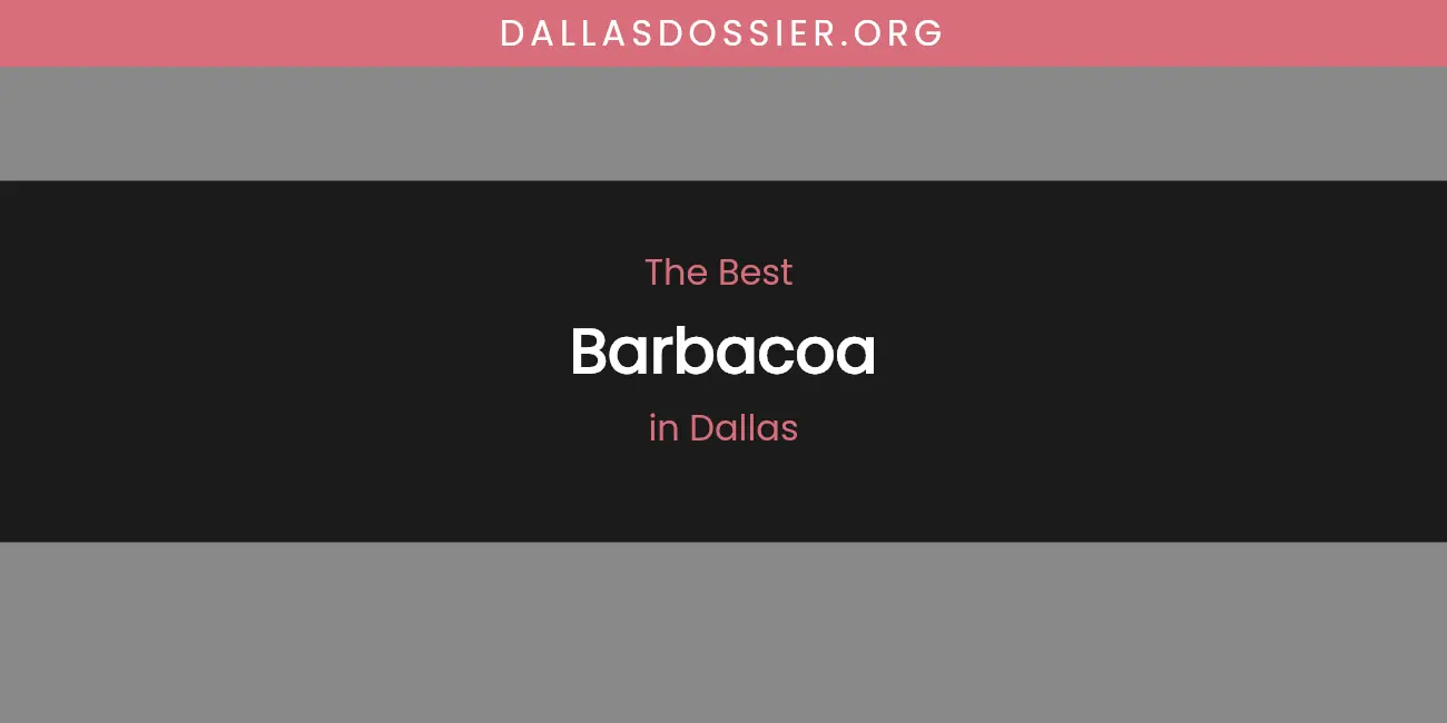 The Absolute Best Barbacoa in Dallas featured