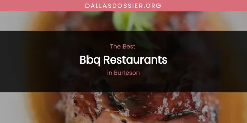 The Absolute Best BBQ Restaurants in Burleson