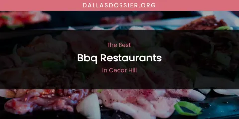 The Absolute Best BBQ Restaurants in Cedar Hill