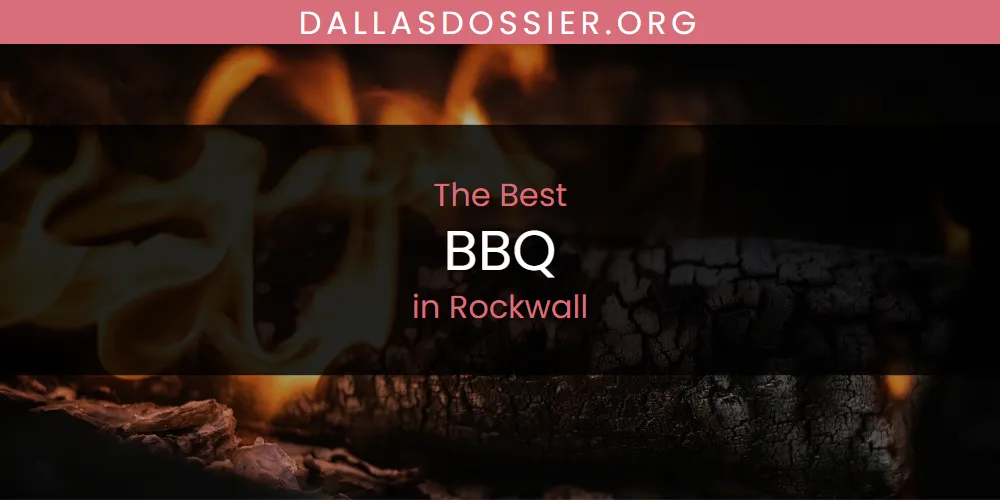 Rockwall's Best BBQ [Updated 2025]