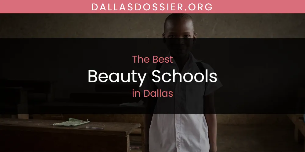 The Absolute Best Beauty Schools in Dallas  [Updated 2025]