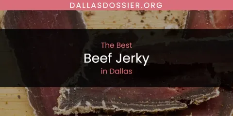 The Absolute Best Beef Jerky in Dallas