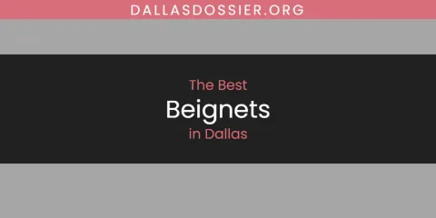 The Absolute Best Beignets in Dallas