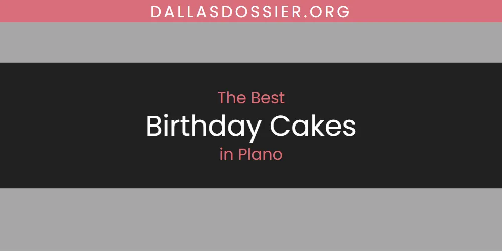 Plano's Best Birthday Cakes [Updated 2025]