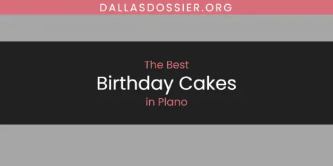 Best Birthday Cakes in Plano: Complete Guide