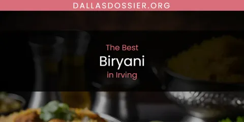 The Top-Rated Biryani in Irving