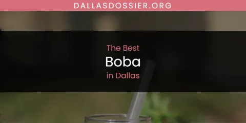 Guide to Best Boba in Dallas