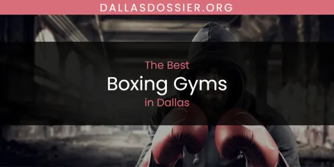 The Best Boxing Gyms in Dallas List