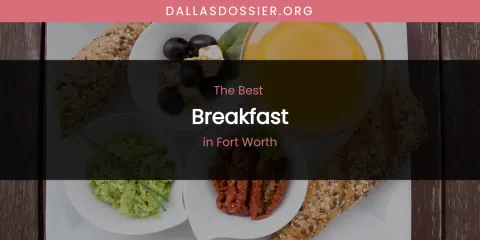 The Absolute Best Breakfast in Fort Worth