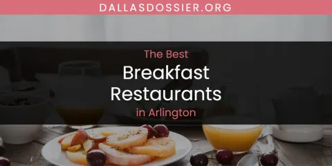 The Absolute Best Breakfast Restaurants in Arlington