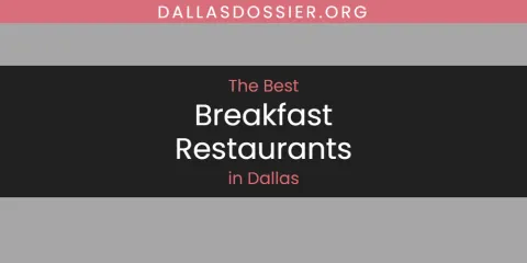 Best Breakfast Restaurants in Dallas: Our Expert Picks