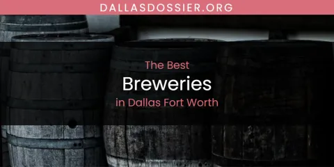 The Absolute Best Breweries in Dallas Fort Worth