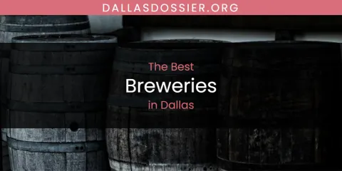 The Absolute Best Breweries in Dallas