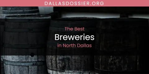 North Dallas' Best Breweries