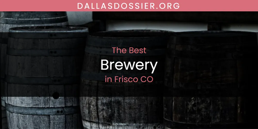 The Absolute Best Brewery in Frisco CO  [Updated 2025]