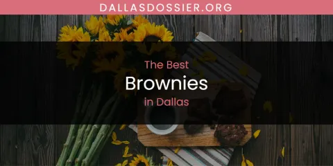 The Absolute Best Brownies in Dallas