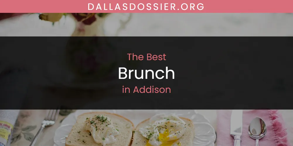 The Absolute Best Brunch in Addison  [Updated 2025]