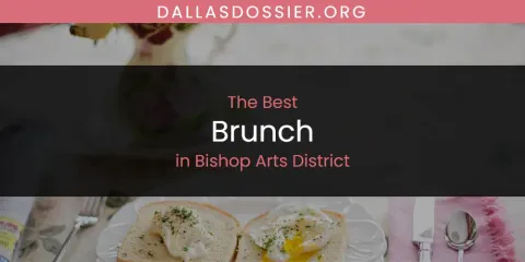 The Absolute Best Brunch in Bishop Arts District