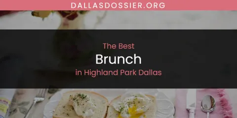 The Absolute Best Brunch in Highland Park Dallas
