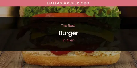 The Absolute Best Burger in Allen