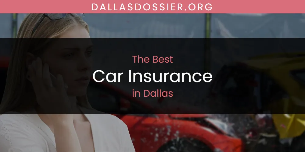 The Absolute Best Car Insurance in Dallas  [Updated 2025]