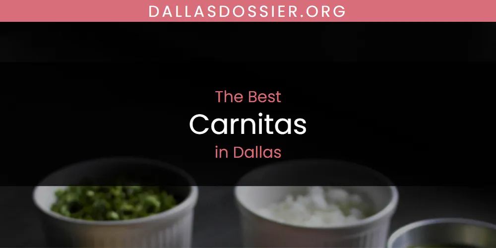 The 2026 Best Carnitas in Dallas List