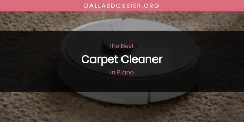 Plano's Best Carpet Cleaner