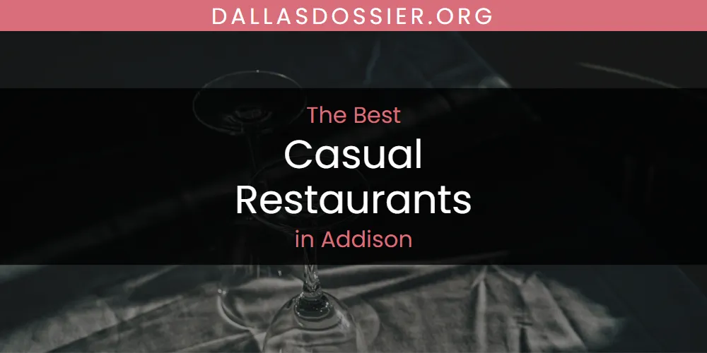 The Absolute Best Casual Restaurants in Addison  [Updated 2025]