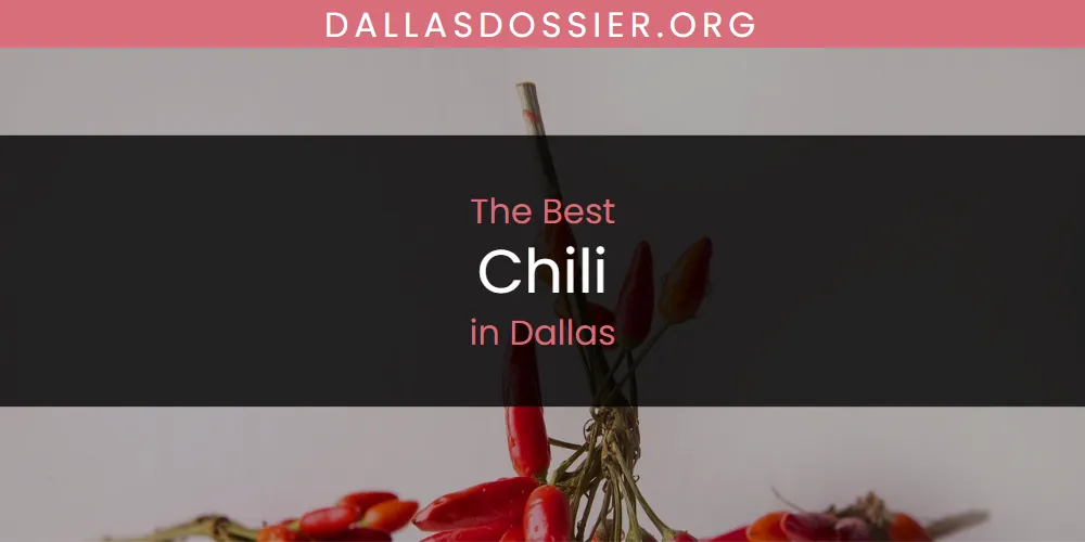 The Absolute Best Chili in Dallas  [Updated 2025]