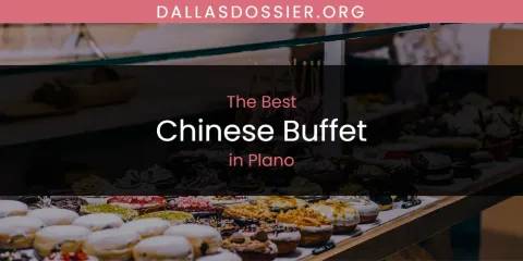 Plano's Best Chinese Buffet