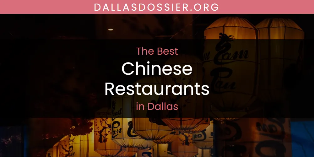 The Absolute Best Chinese Restaurants in Dallas  [Updated 2025]