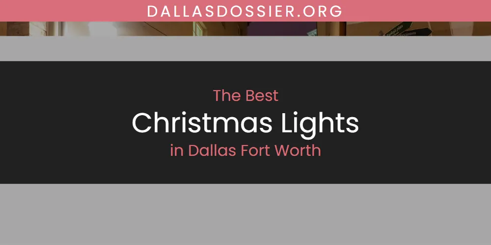 Best Christmas Lights in Dallas Fort Worth: 2026 Ultimate Guide