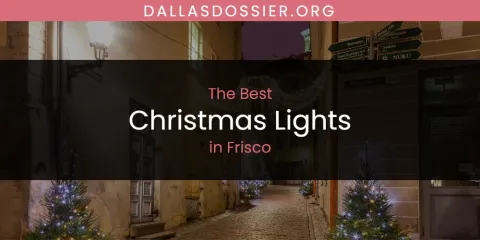 The Absolute Best Christmas Lights in Frisco