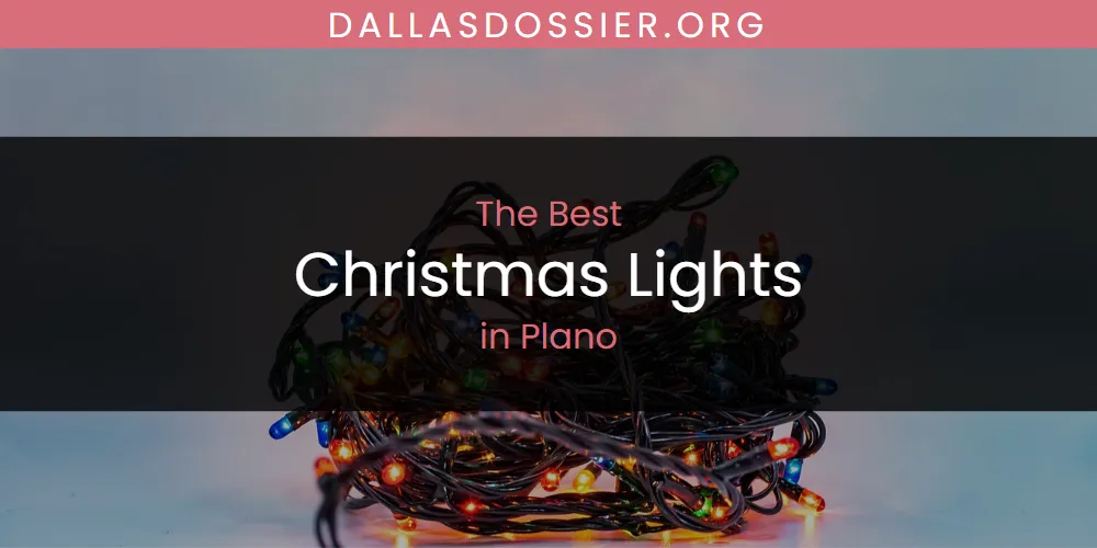 Plano's Best Christmas Lights [Updated 2025]