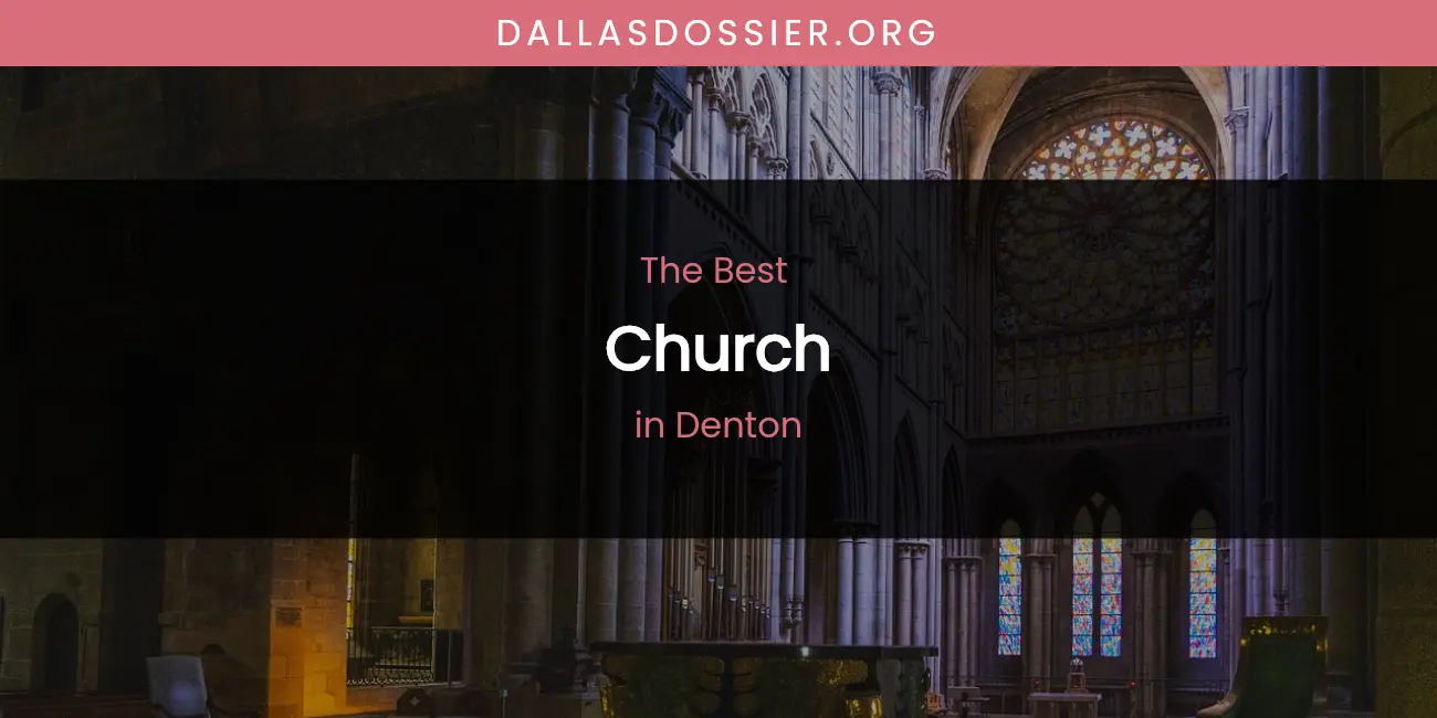 The Absolute Best Church in Denton featured