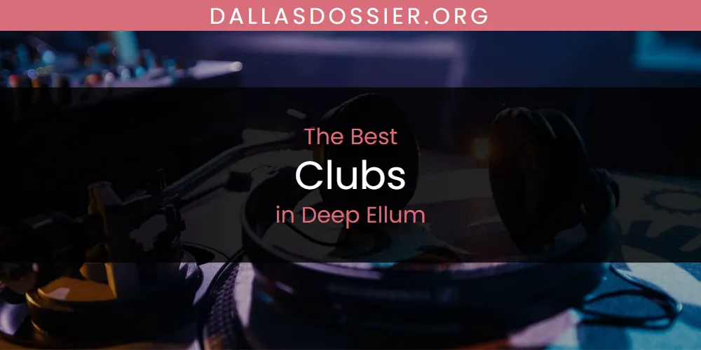 Best Clubs in Deep Ellum: Complete Guide (2026)