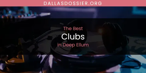 Best Clubs in Deep Ellum: Complete Guide